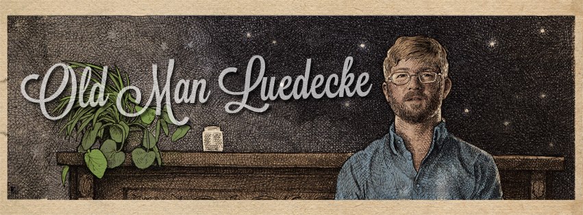 Old Man Luedecke: a sly dog indeed.