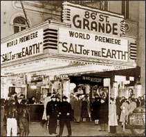 Salt of the Earth premiered in New York City on March 14, 1954 at the only theater that would show it. Library of Congress.