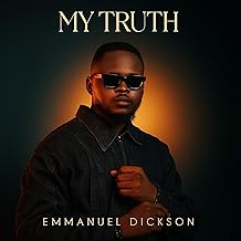 Emmanuel Dickson My Truth
